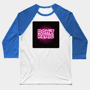 DON'T PANIC 3 Baseball T-Shirt